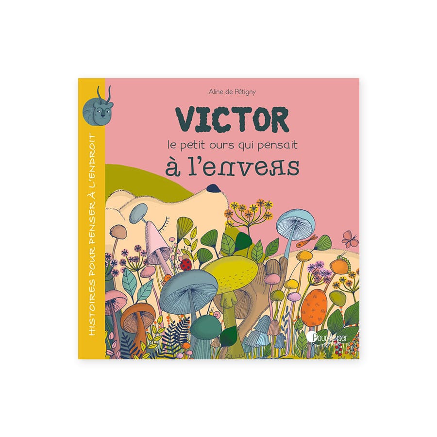 Victor le petit ours qui pensait à l’envers livre jeunesse confiance en soi - Victor le petit ours qui pensait à l'envers