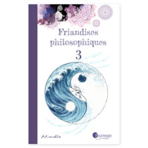 Friandises philosophiques Tome 3